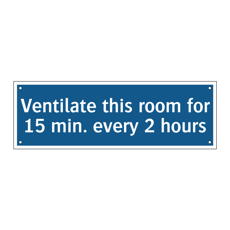 Ventilate this room for 15 min. every 2 hours