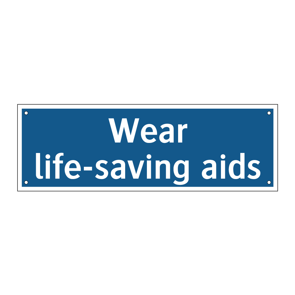 Wear life-saving aids