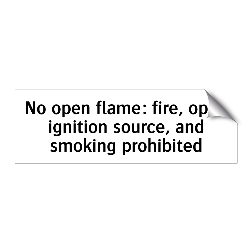 No open flame: fire, open ignition source, and smoking prohibited