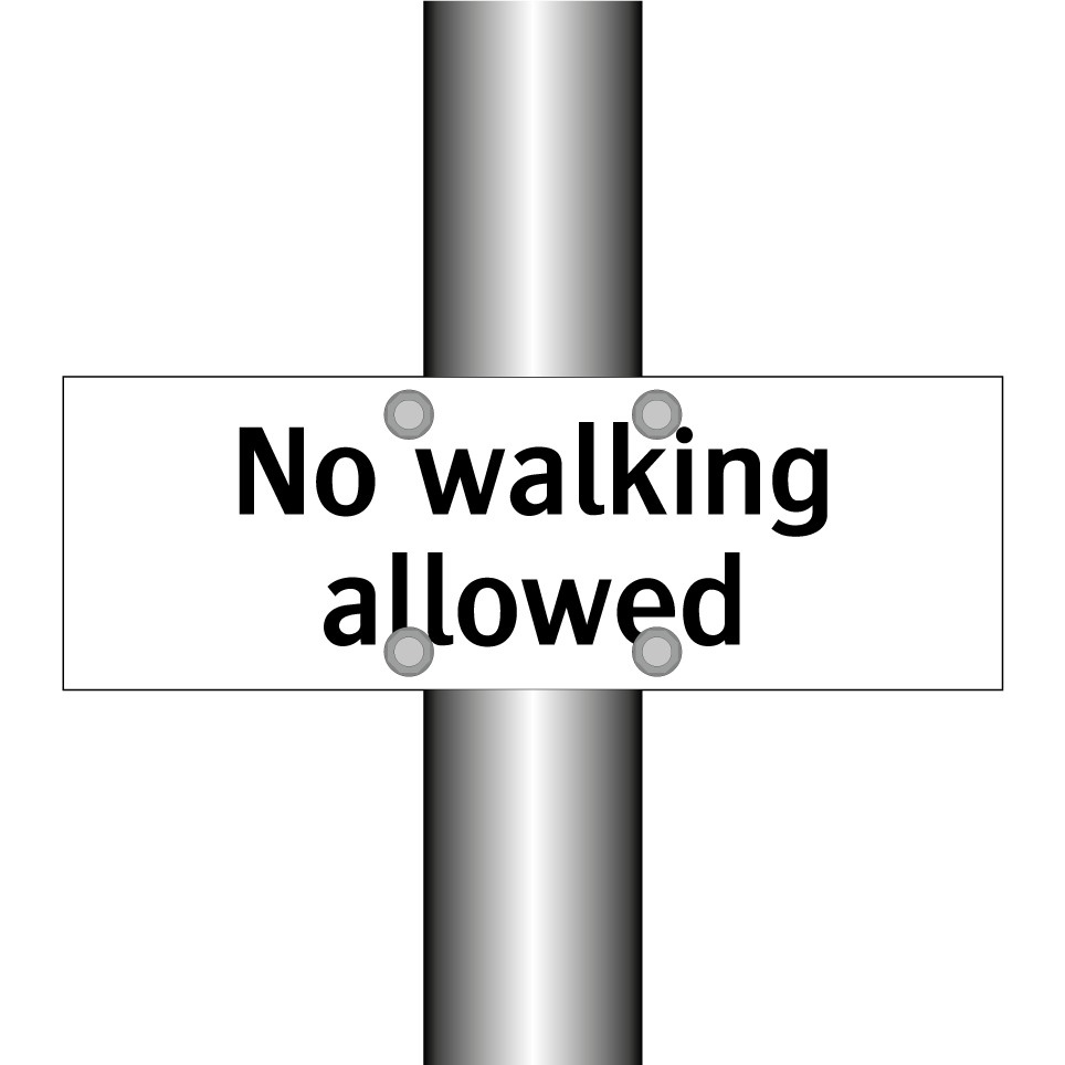 No walking allowed
