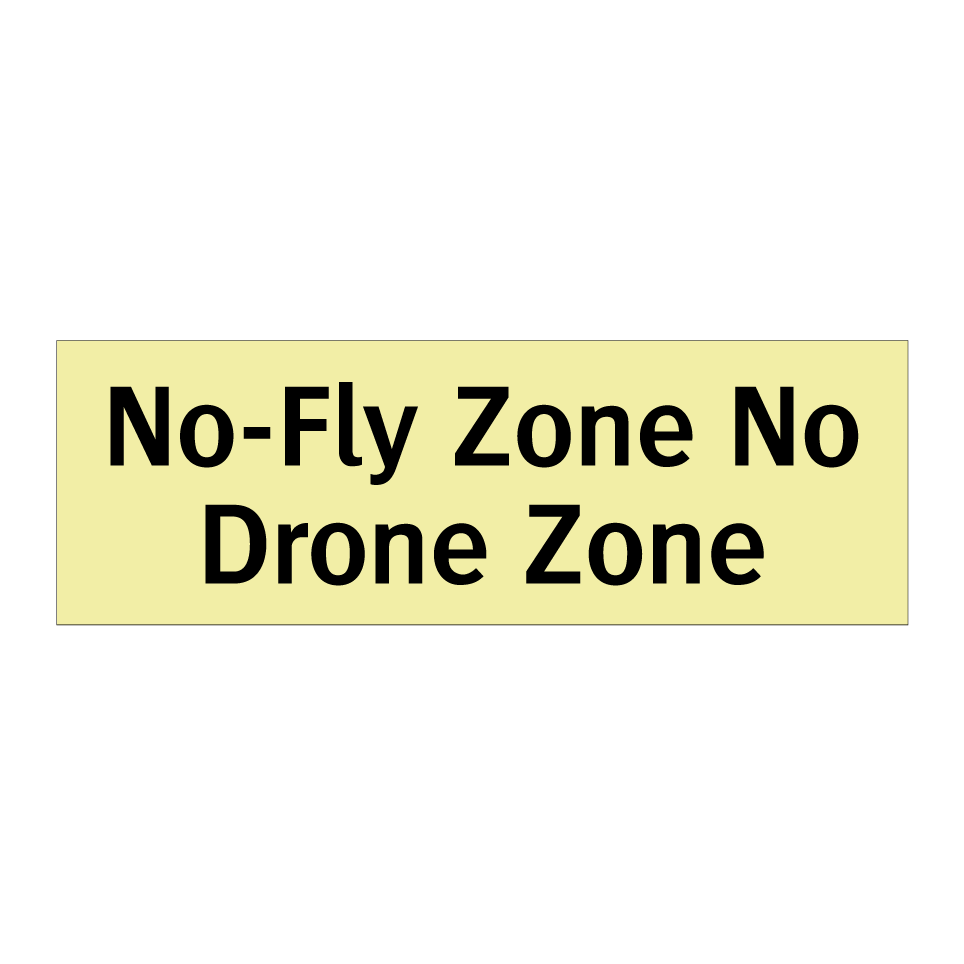 No-Fly Zone No Drone Zone