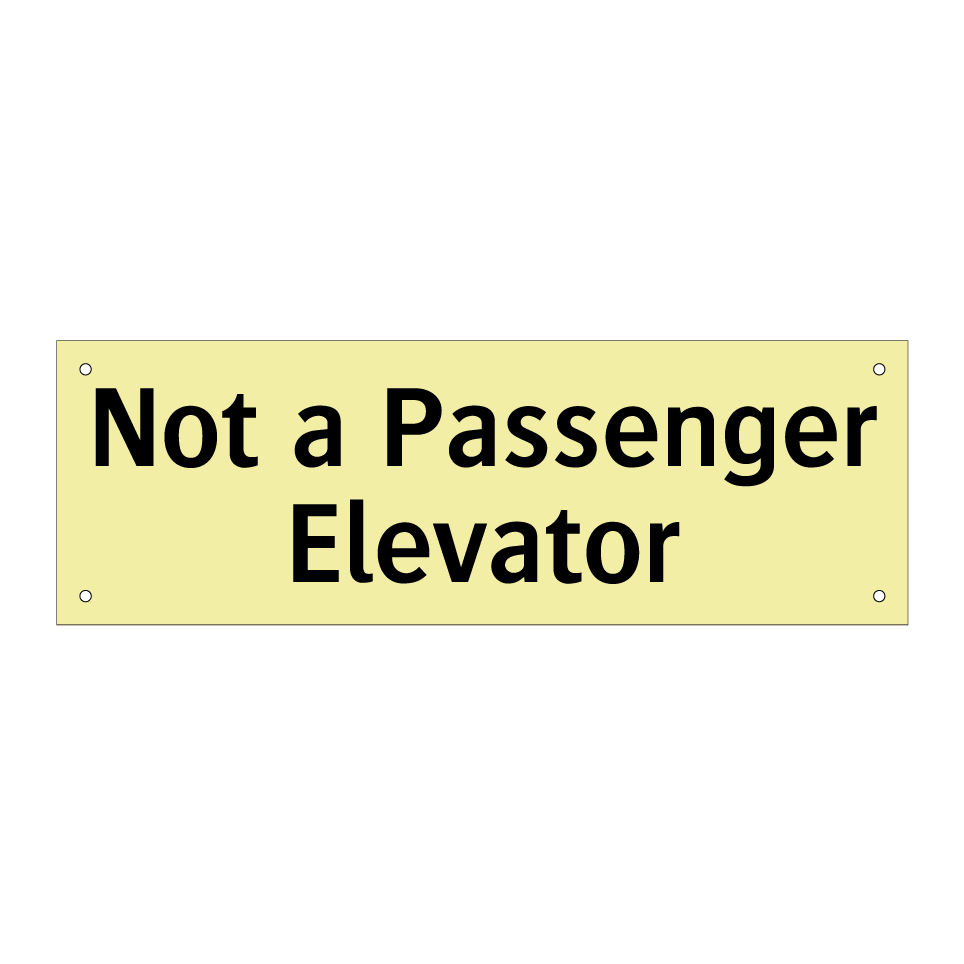 Not a Passenger Elevator