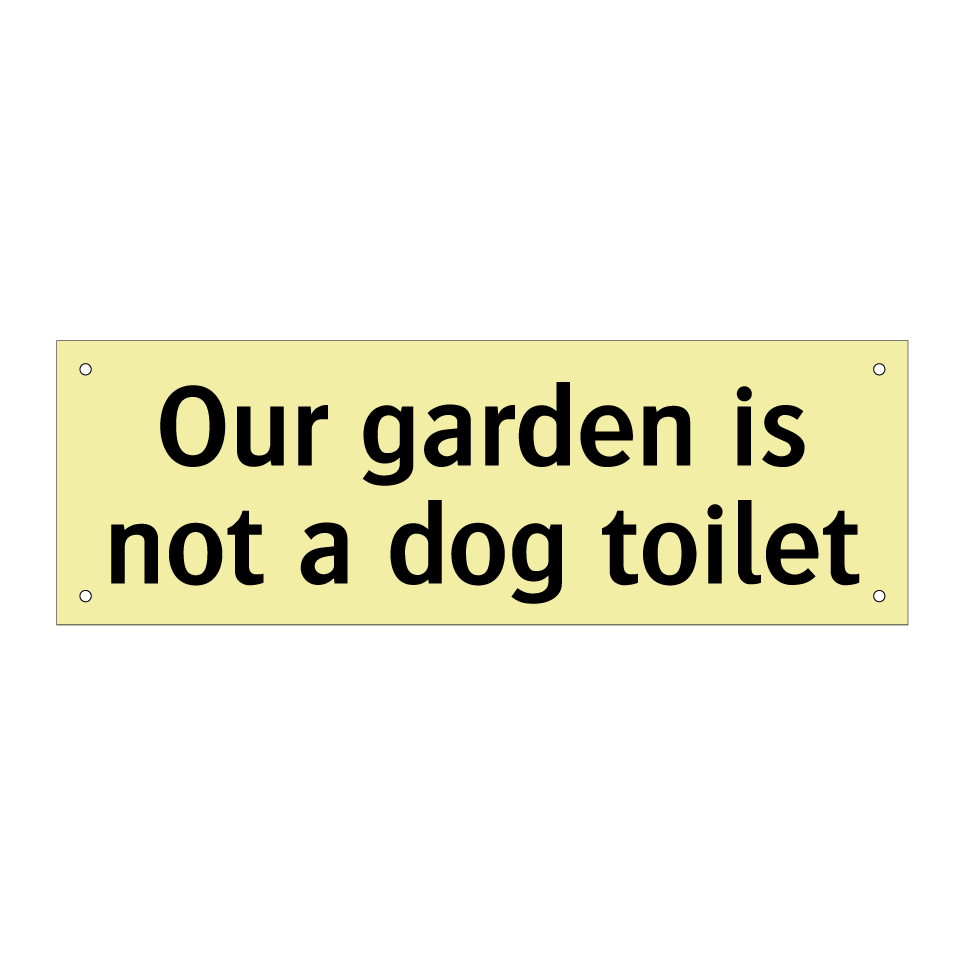Our garden is not a dog toilet