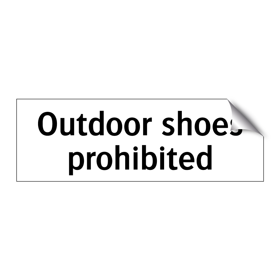 Outdoor shoes prohibited