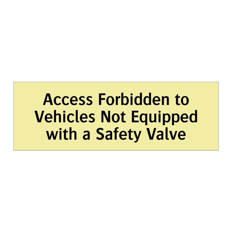 Access Forbidden to Vehicles Not Equipped with a Safety Valve