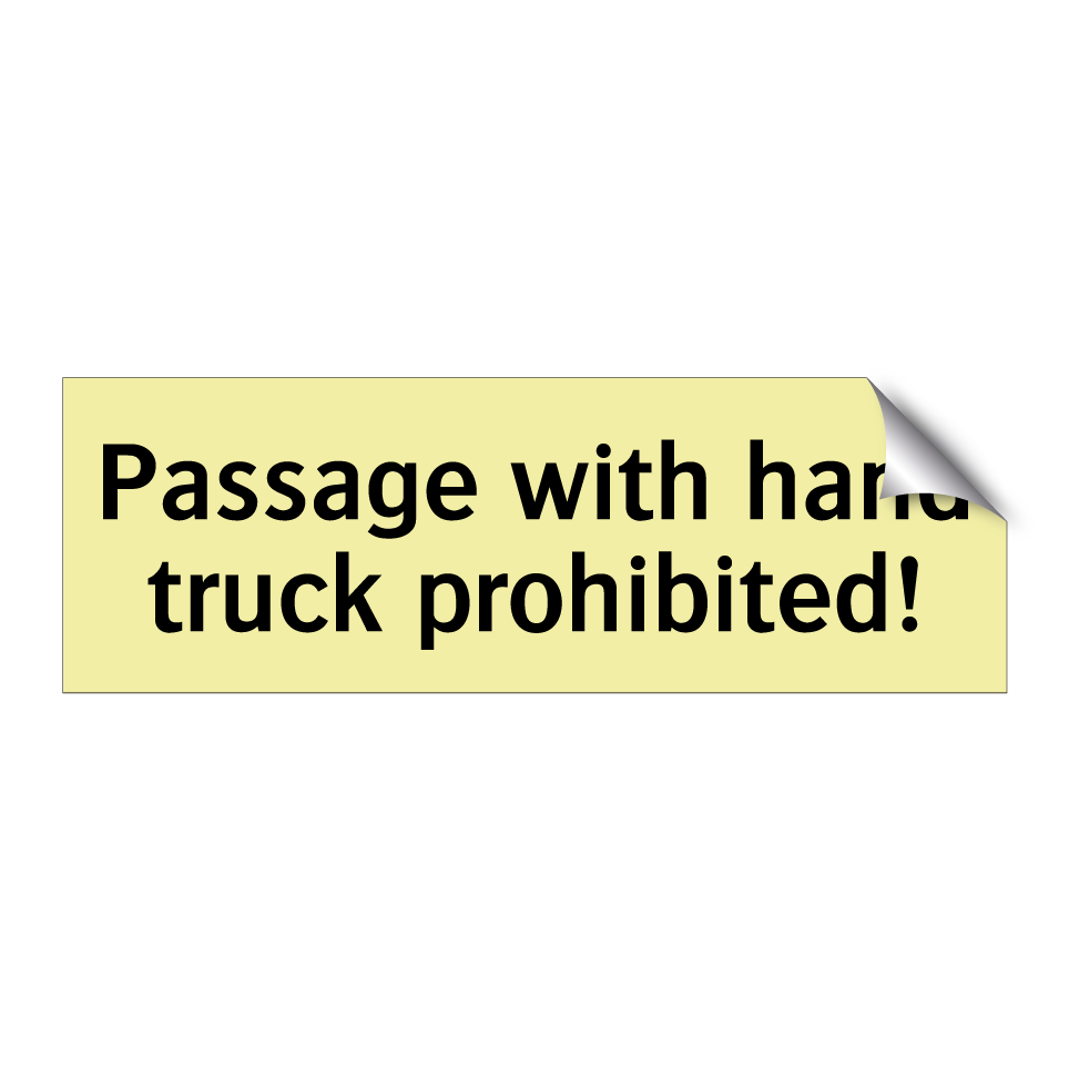 Passage with hand truck prohibited!