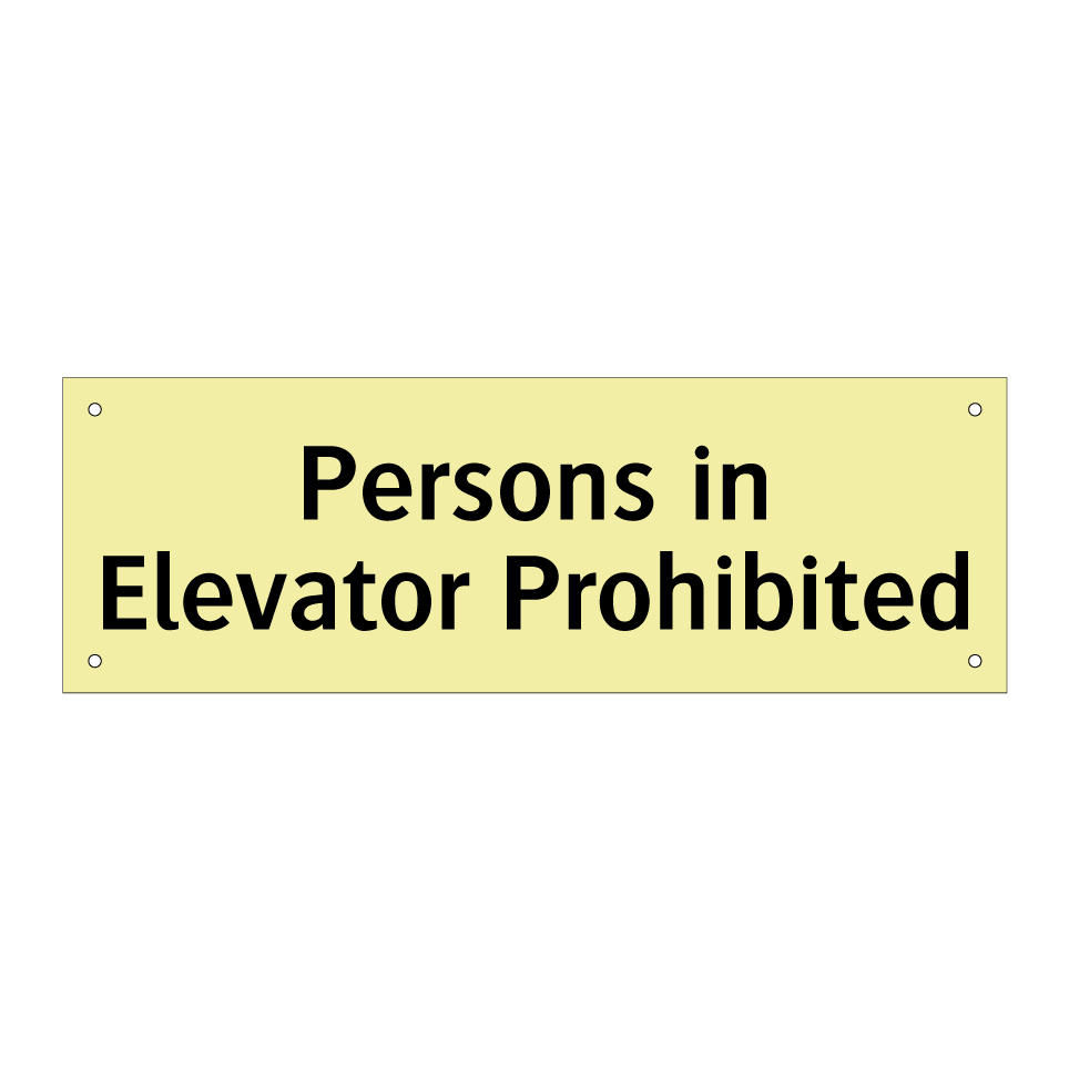 Persons in Elevator Prohibited