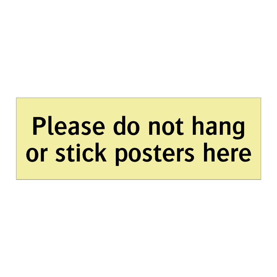 Please do not hang or stick posters here