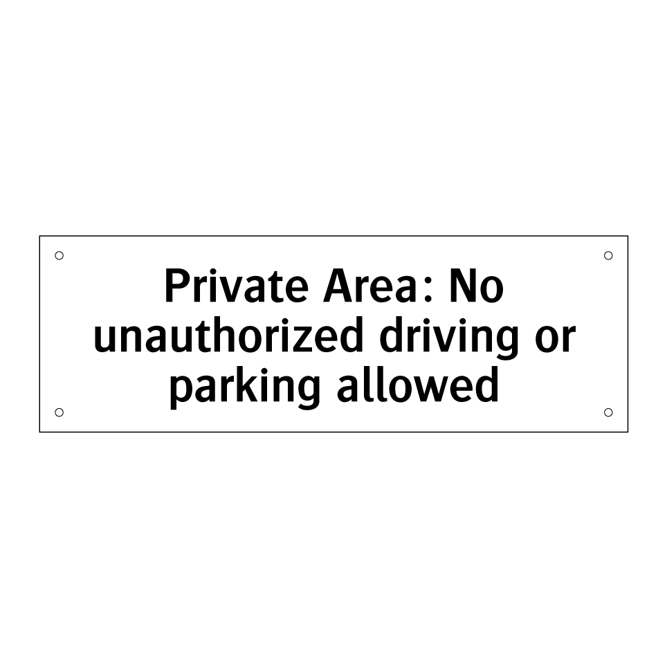 Private Area: No unauthorized driving or parking allowed