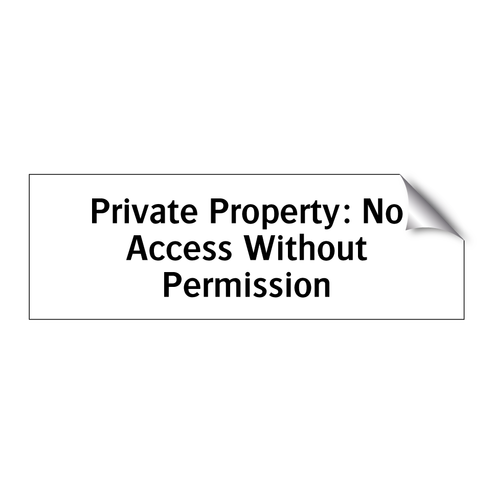 Private Property: No Access Without Permission