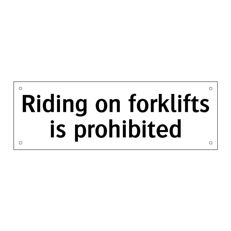 Riding on forklifts is prohibited