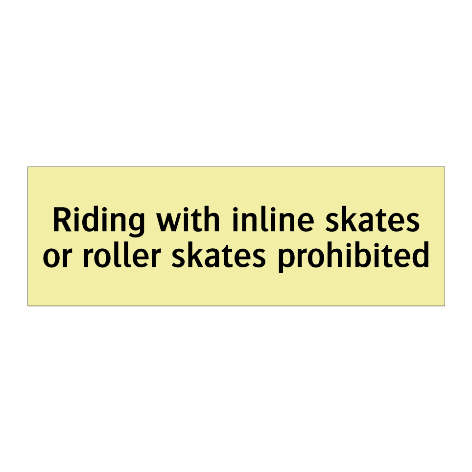 Riding with inline skates or roller skates prohibited