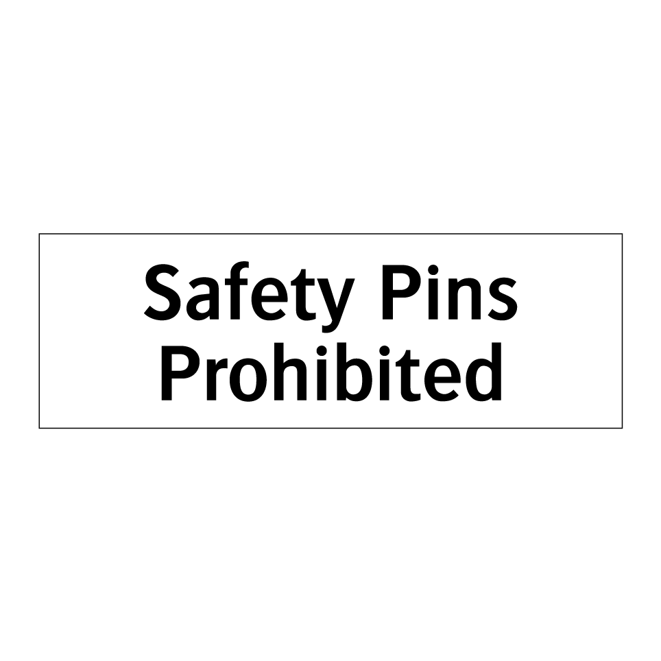 Safety Pins Prohibited