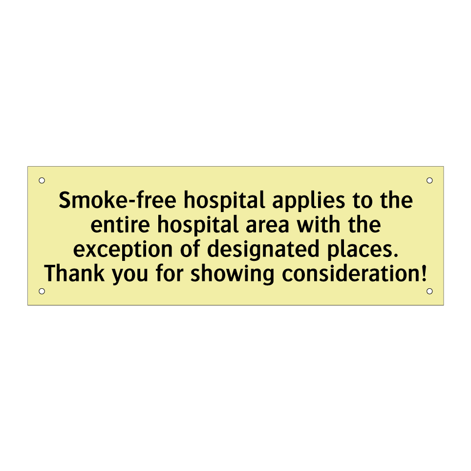 Smoke-free hospital applies to the entire hospital area with the exception of designated places. Thank you for showing consideration!