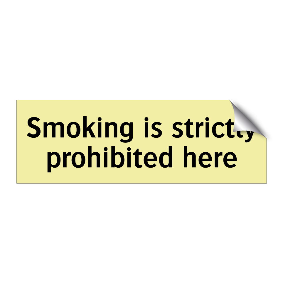 Smoking is strictly prohibited here