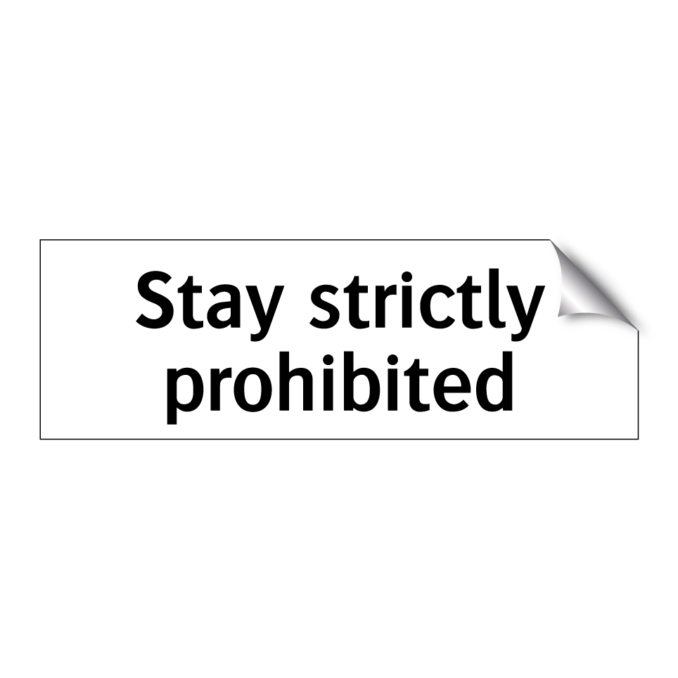 Stay strictly prohibited