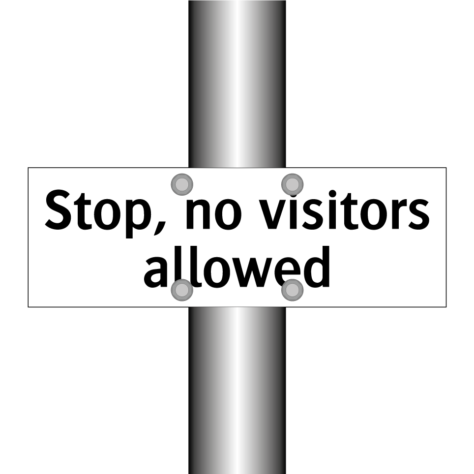 Stop, no visitors allowed