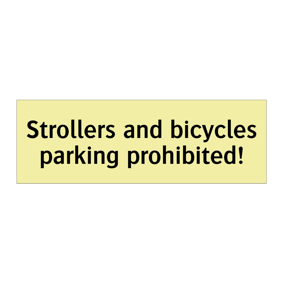 Strollers and bicycles parking prohibited!