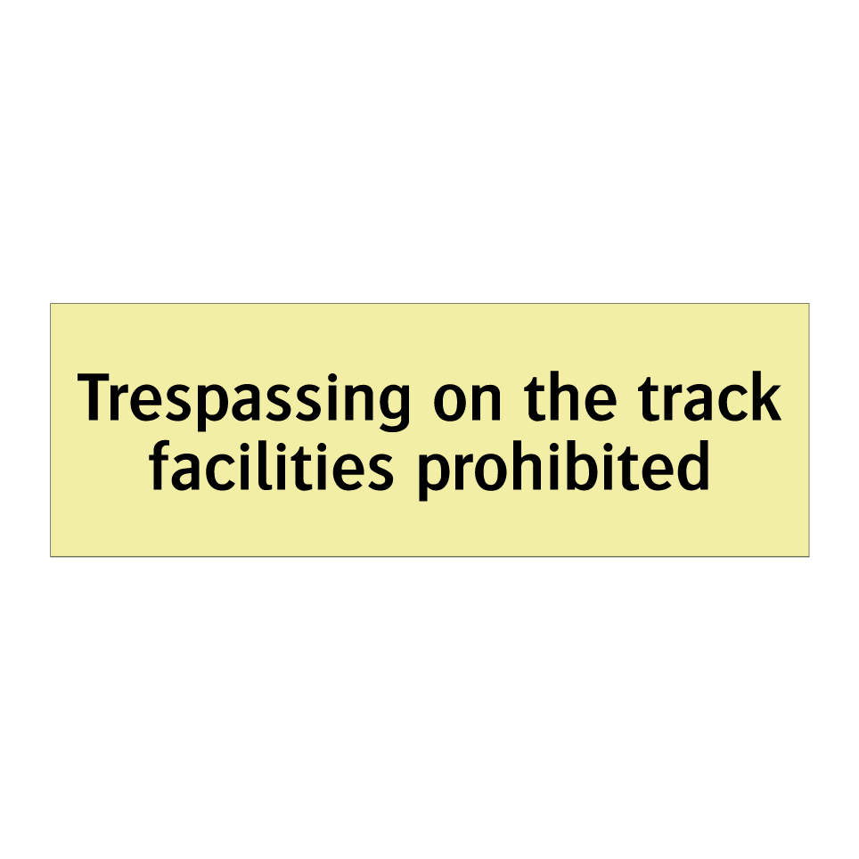 Trespassing on the track facilities prohibited