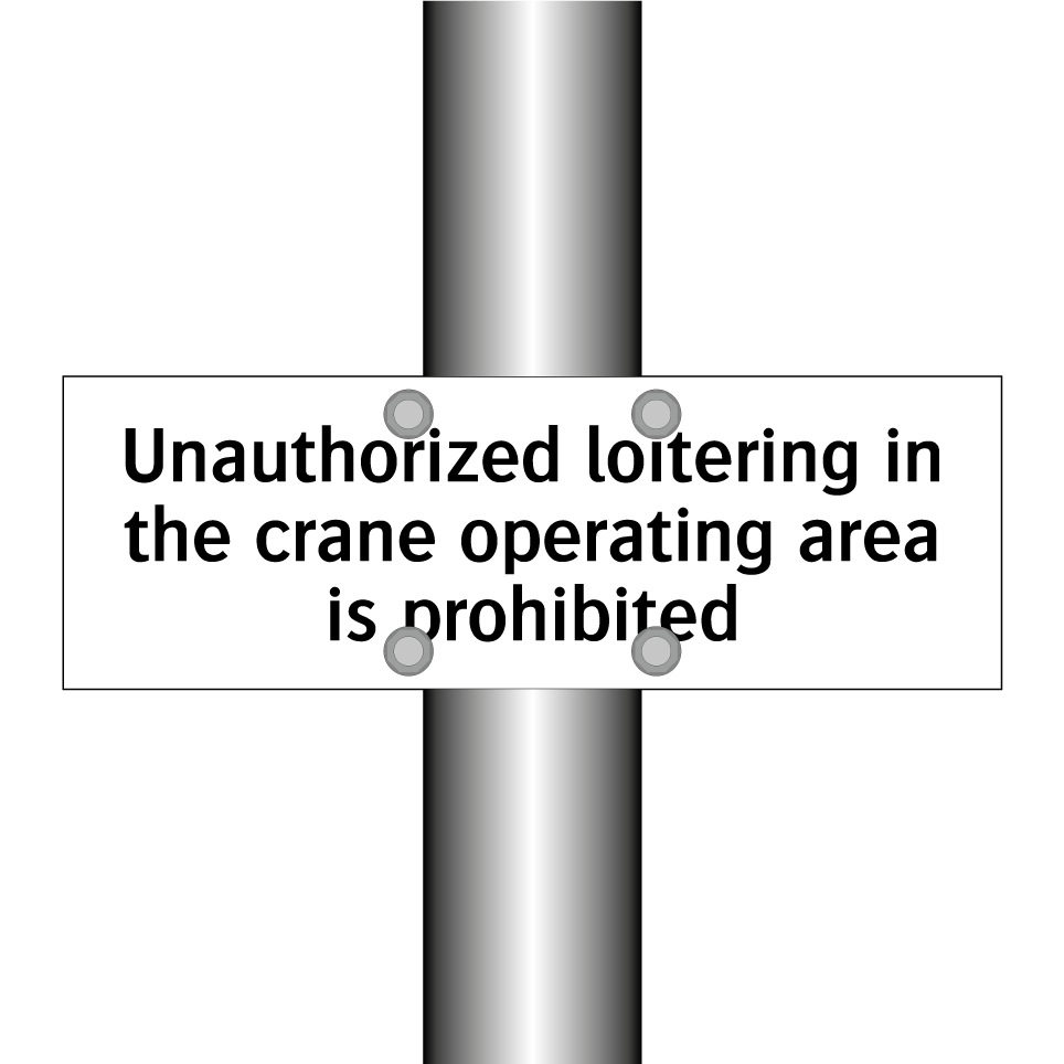 Unauthorized loitering in the crane operating area is prohibited