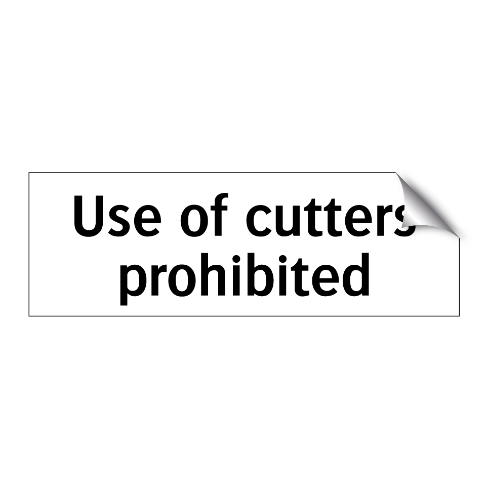 Use of cutters prohibited