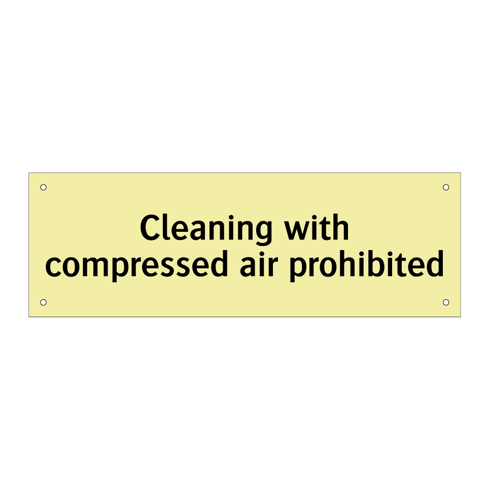 Cleaning with compressed air prohibited