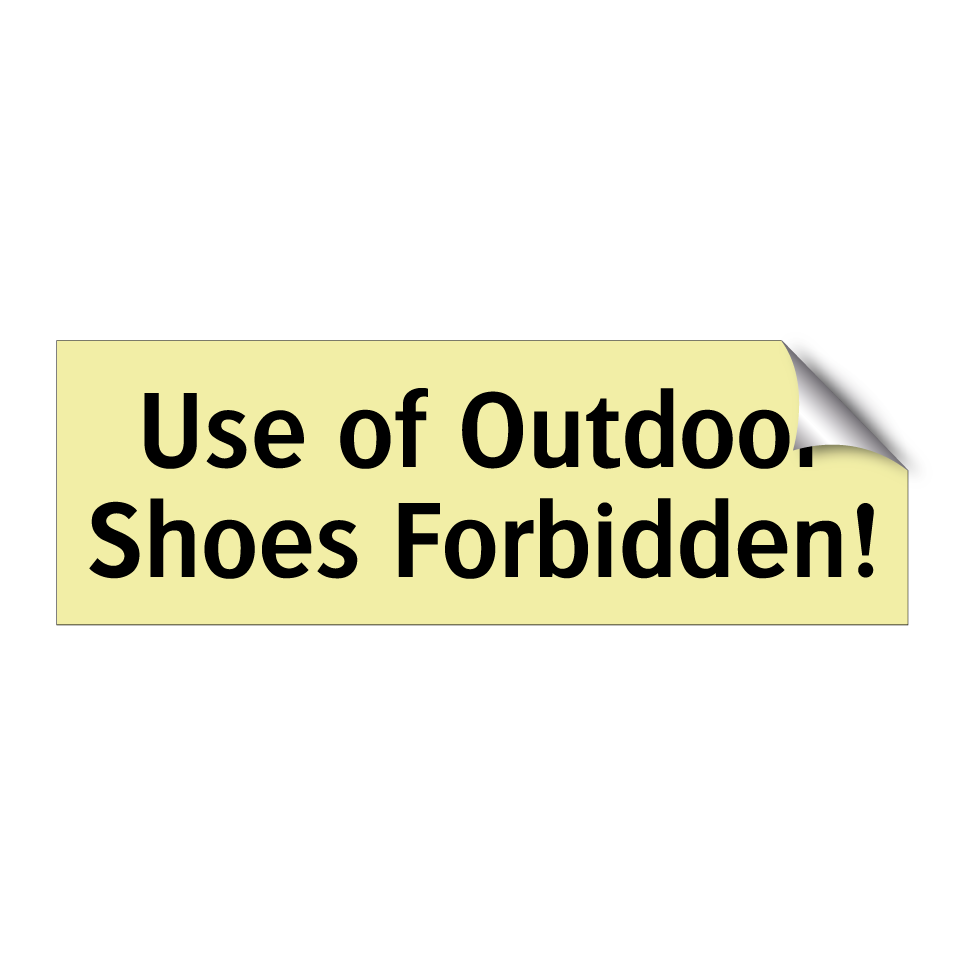 Use of Outdoor Shoes Forbidden!