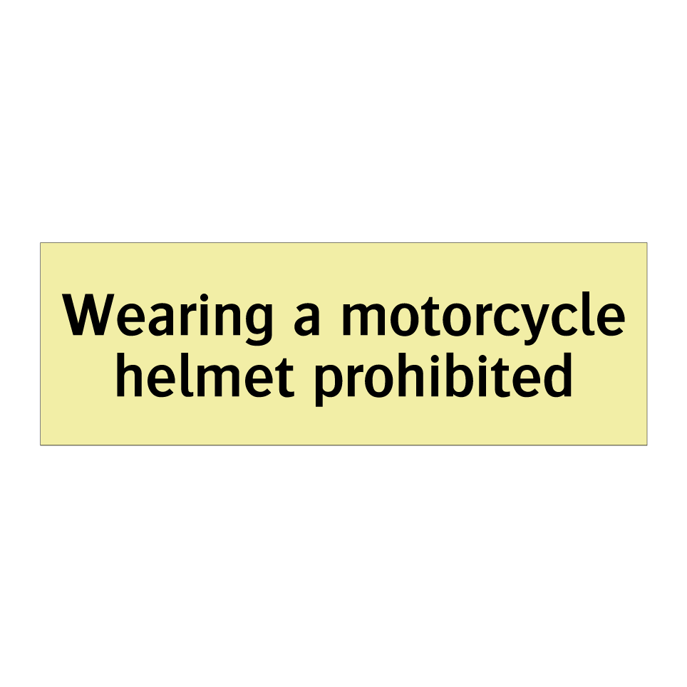 Wearing a motorcycle helmet prohibited