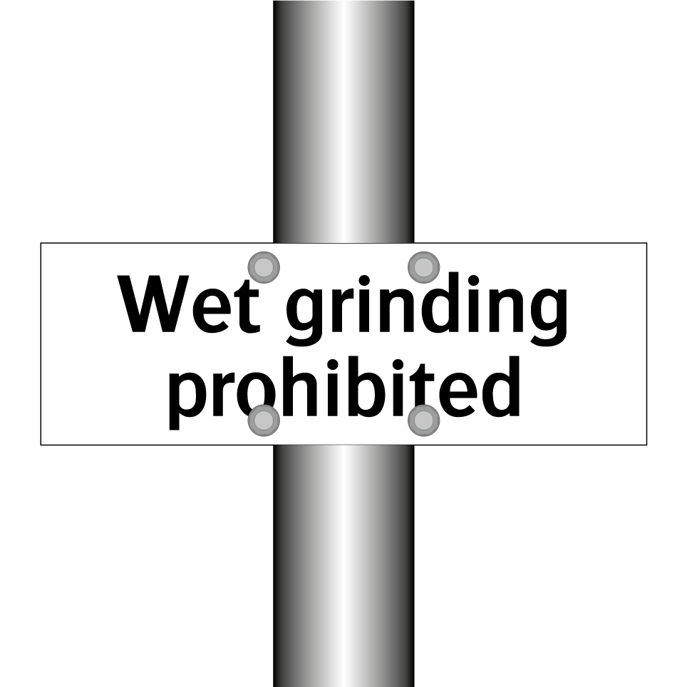 Wet grinding prohibited