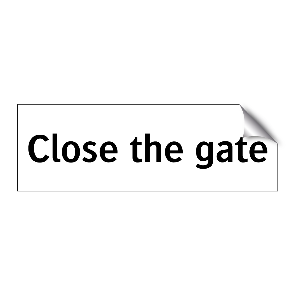 Close the gate