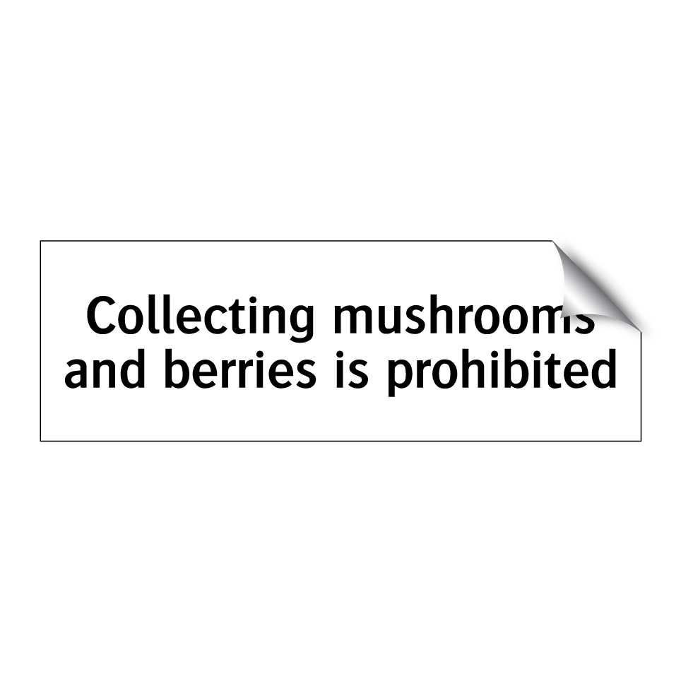Collecting mushrooms and berries is prohibited