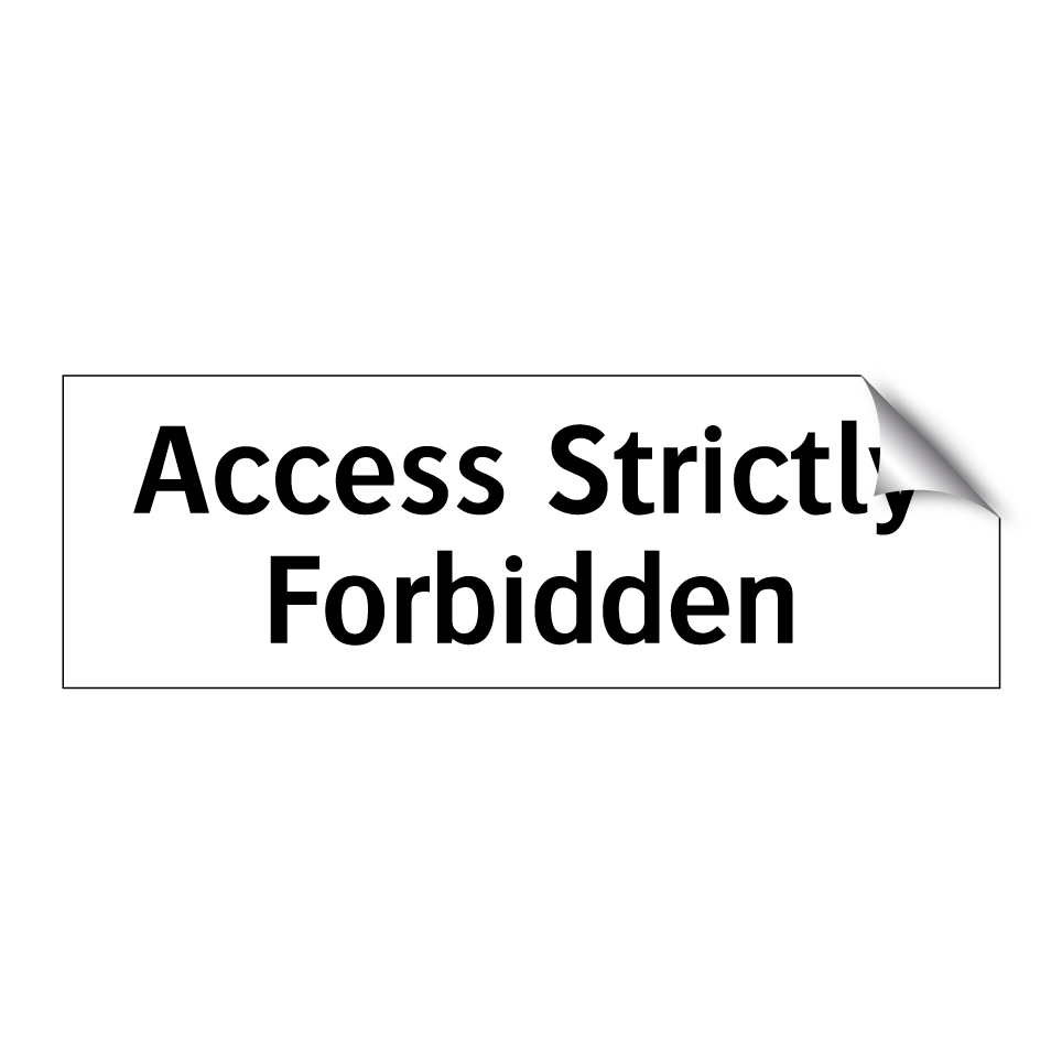 Access Strictly Forbidden