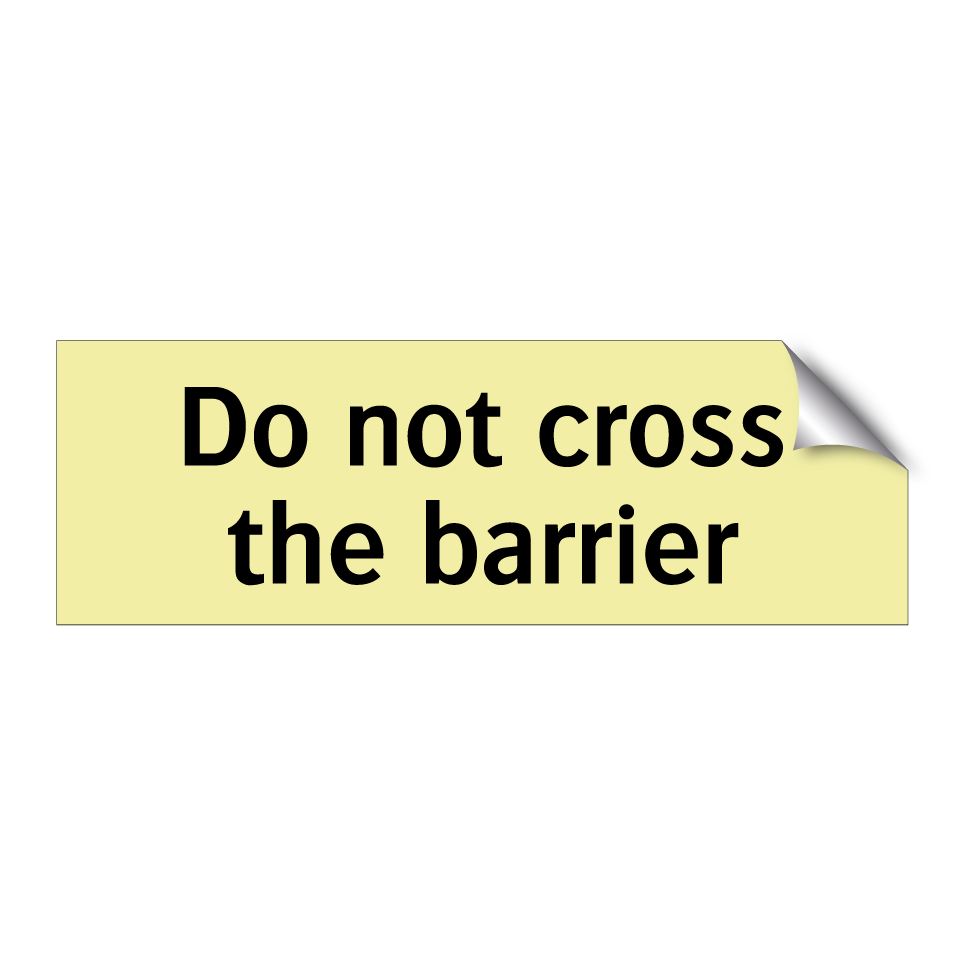 Do not cross the barrier
