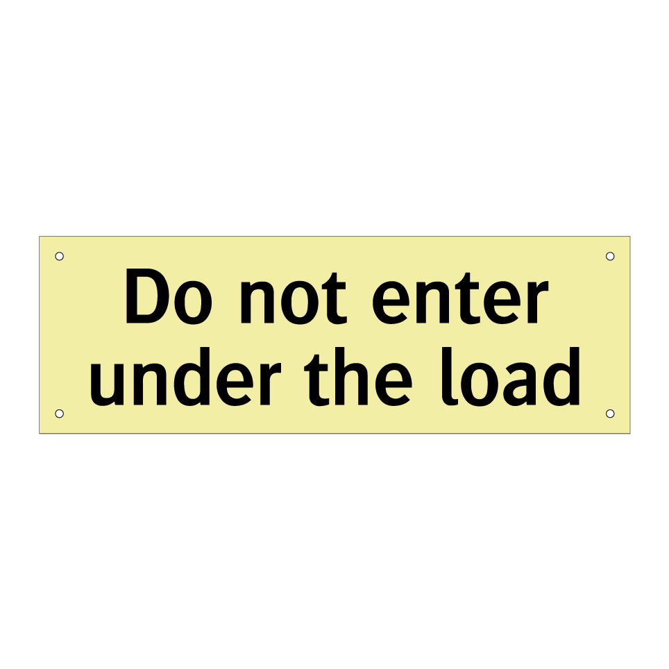Do not enter under the load