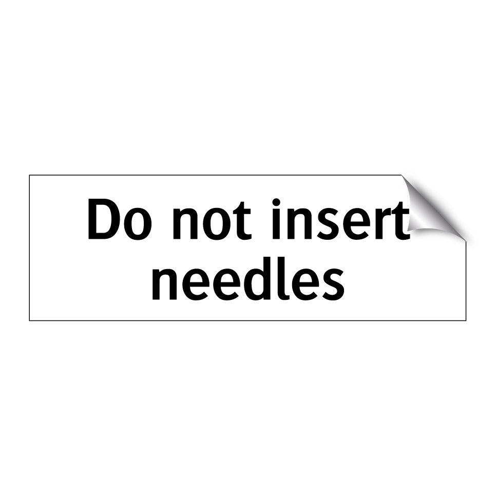 Do not insert needles