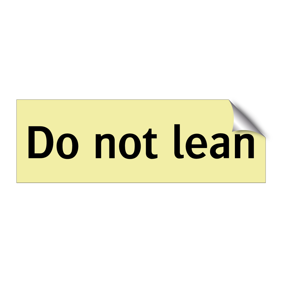 Do not lean