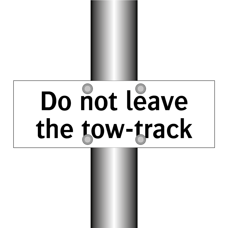 Do not leave the tow-track