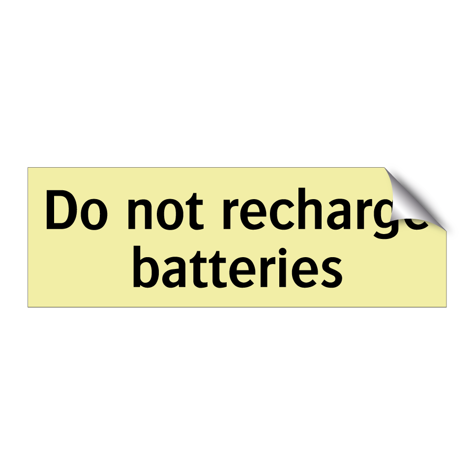Do not recharge batteries
