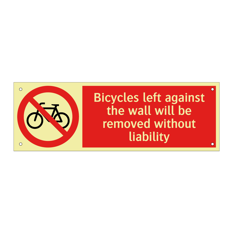 Bicycles left against the wall will be removed without liability
