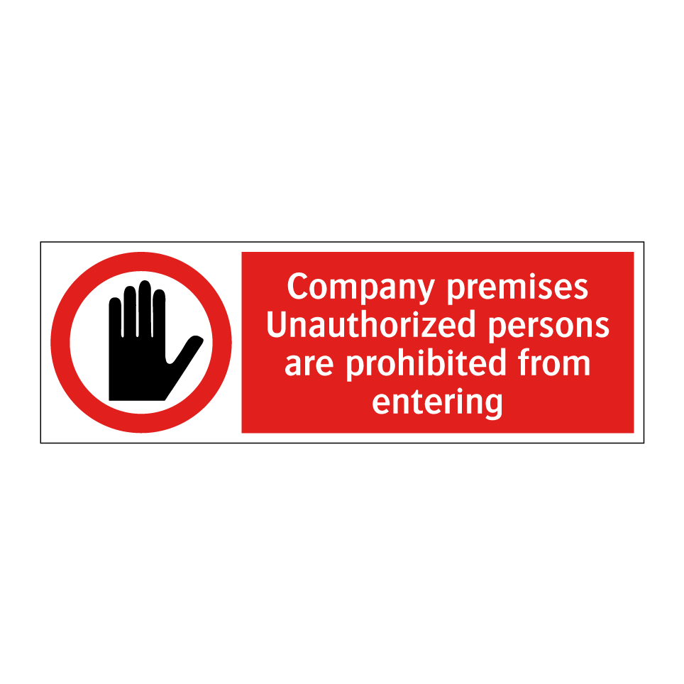 Company premises Unauthorized persons are prohibited from entering