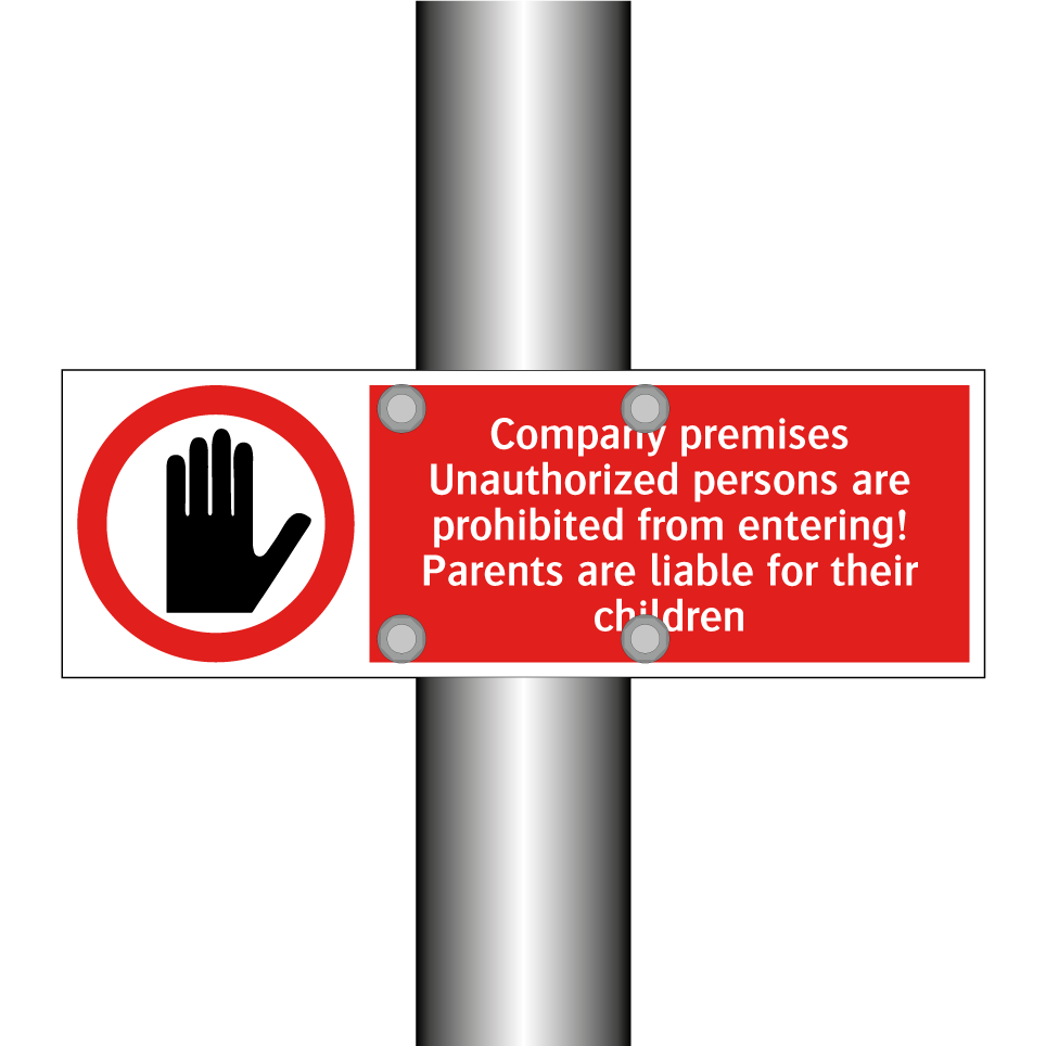 Company premises Unauthorized persons are prohibited from entering! Parents are liable for their children