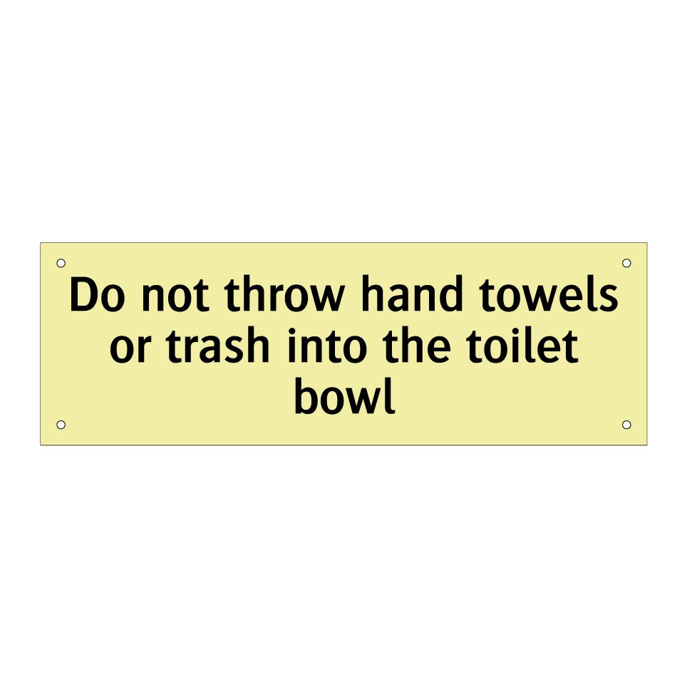 Do not throw hand towels or trash into the toilet bowl