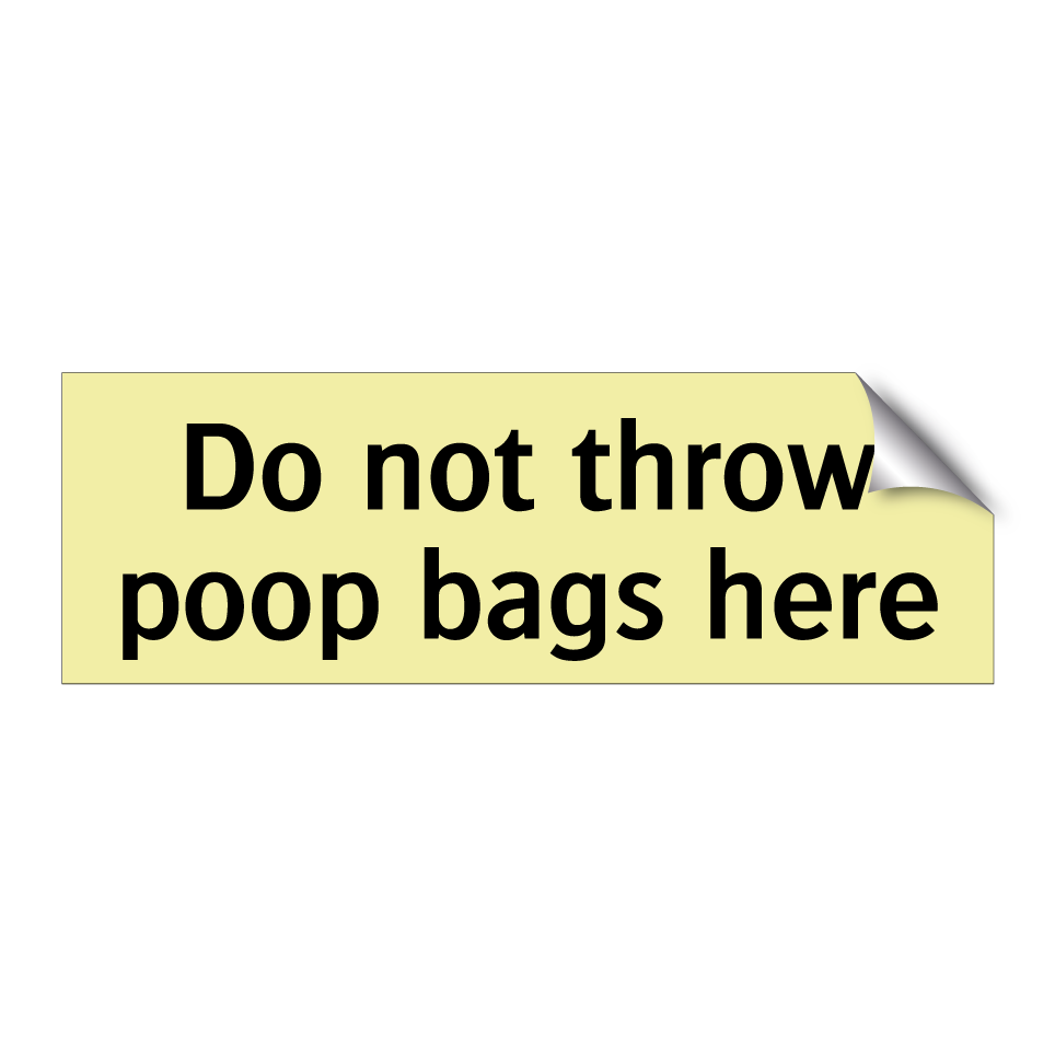 Do not throw poop bags here