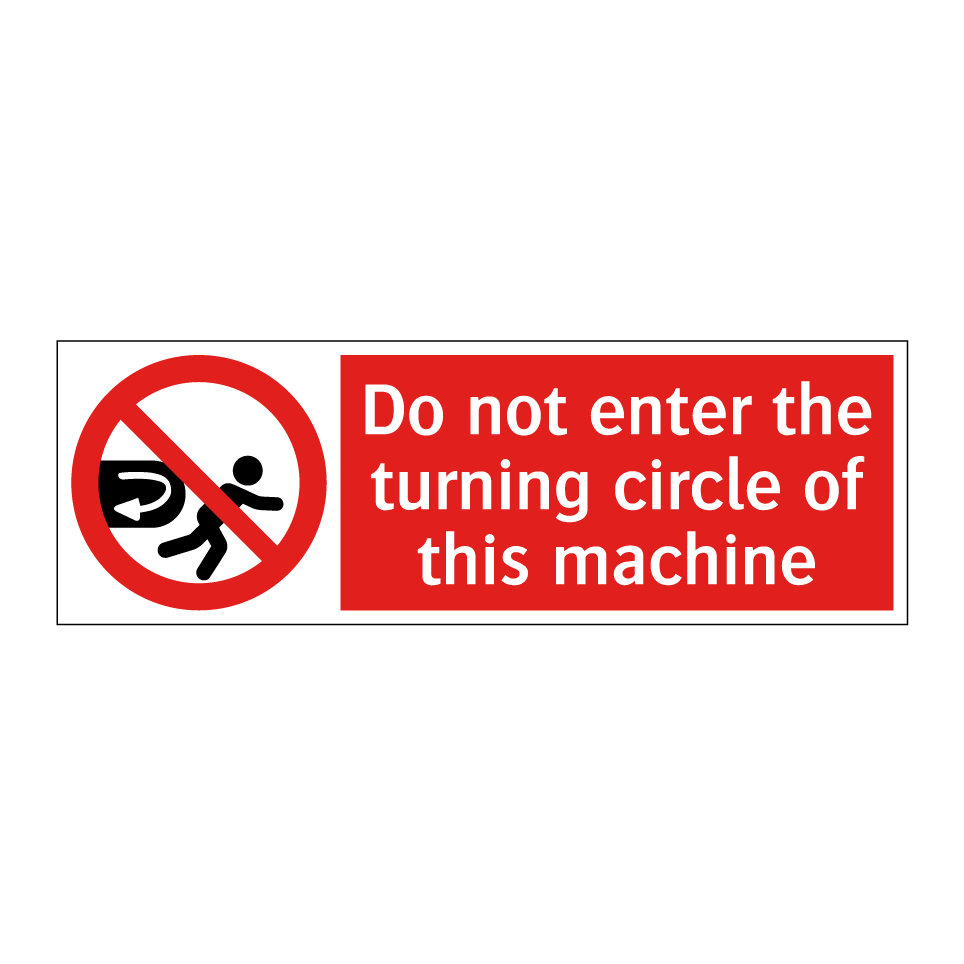 Do not enter the turning circle of this machine