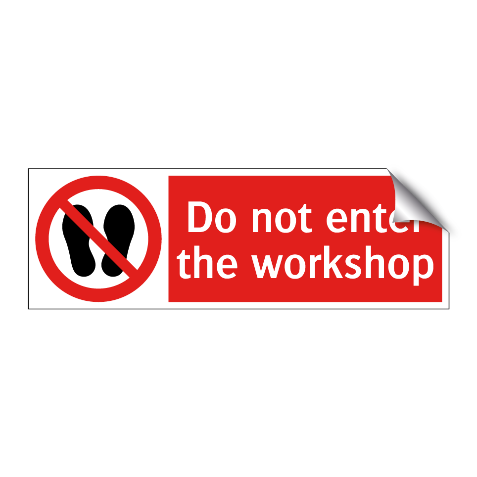 Do not enter the workshop