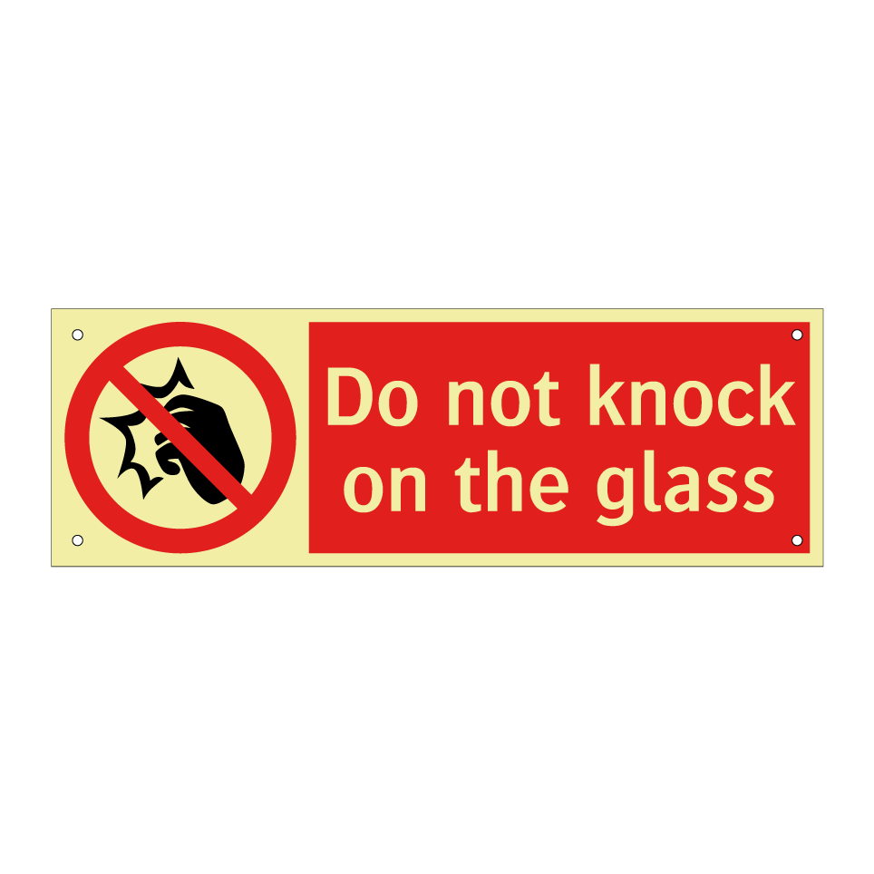 Do not knock on the glass