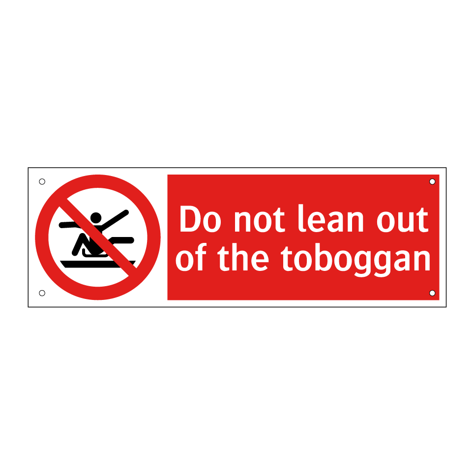 Do not lean out of the toboggan