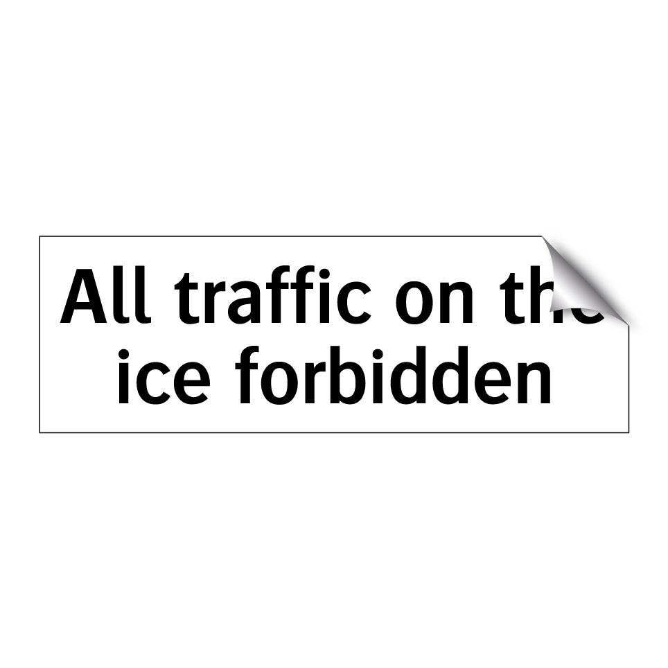 All traffic on the ice forbidden