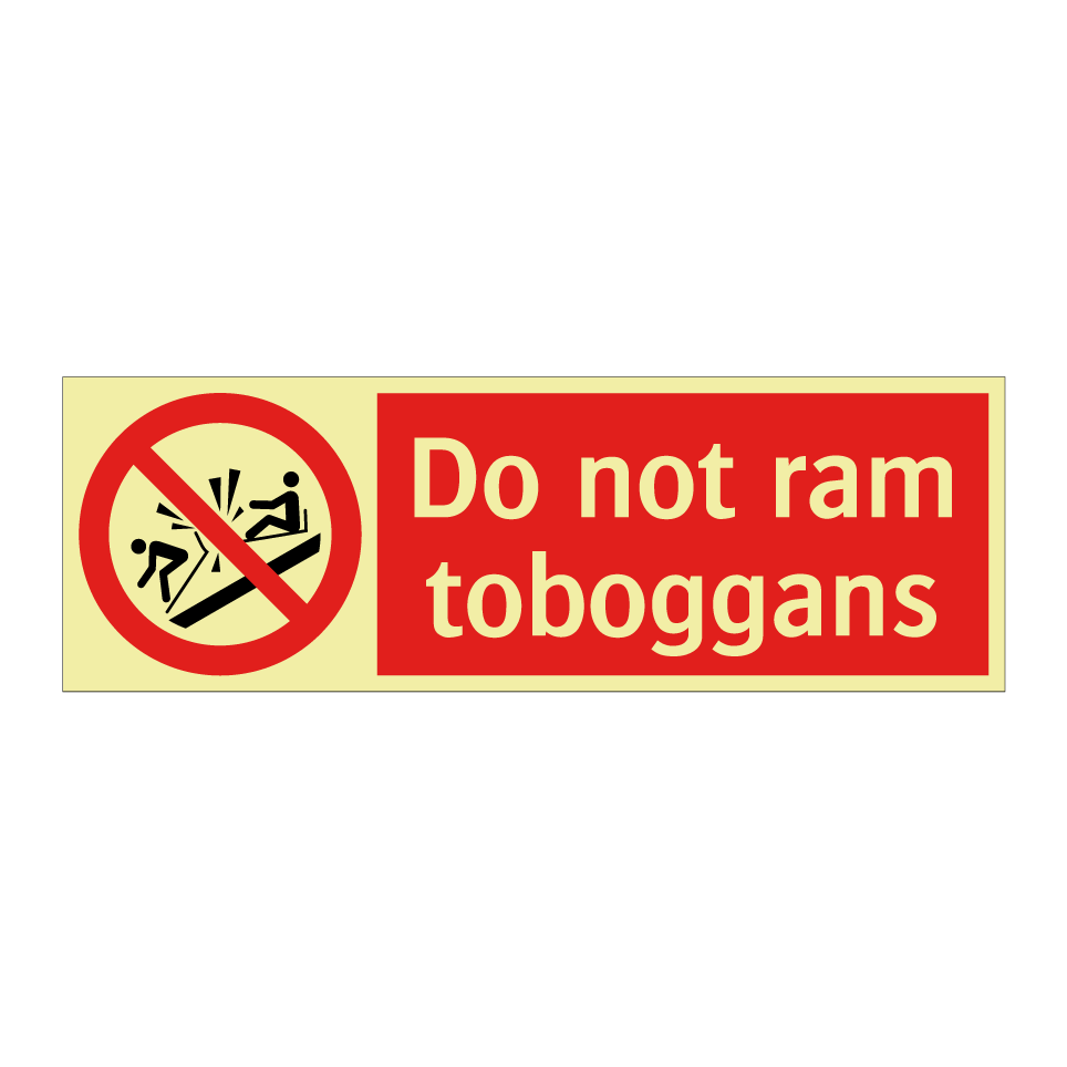 Do not ram toboggans