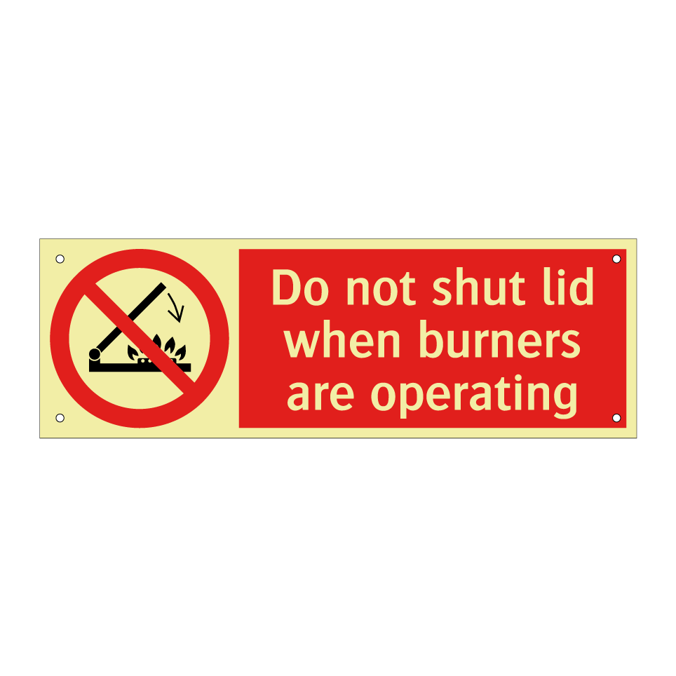 Do not shut lid when burners are operating